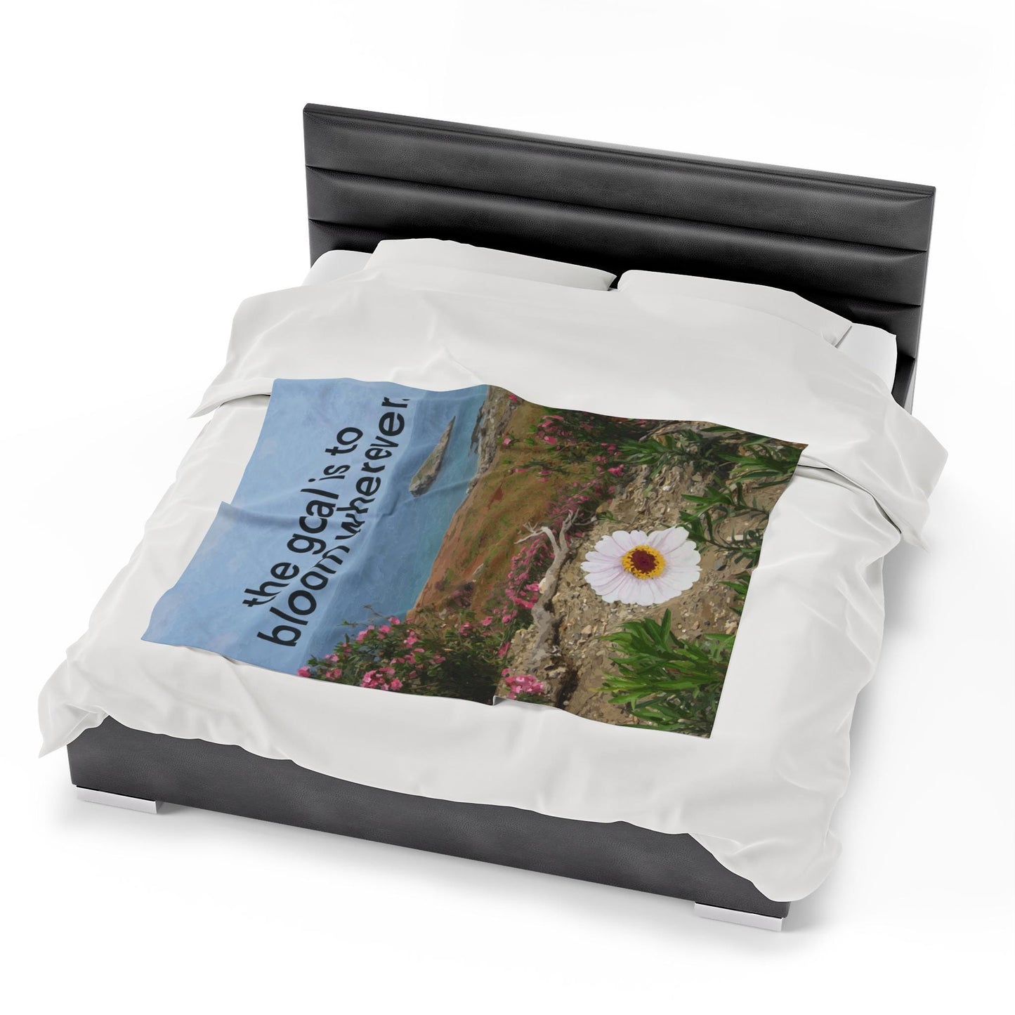 The Goal is to Bloom Wherever Velveteen Plush Blanket