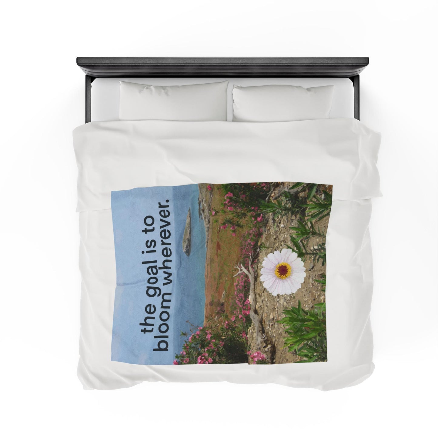 The Goal is to Bloom Wherever Velveteen Plush Blanket