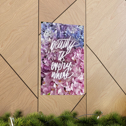 Beauty is Everywhere Matte Poster