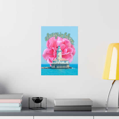 Always in Bloom Matte Poster
