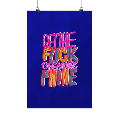 GTFO Your Phone Matte Poster