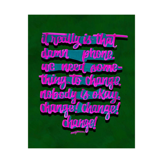 It Really is That Phone Matte Poster