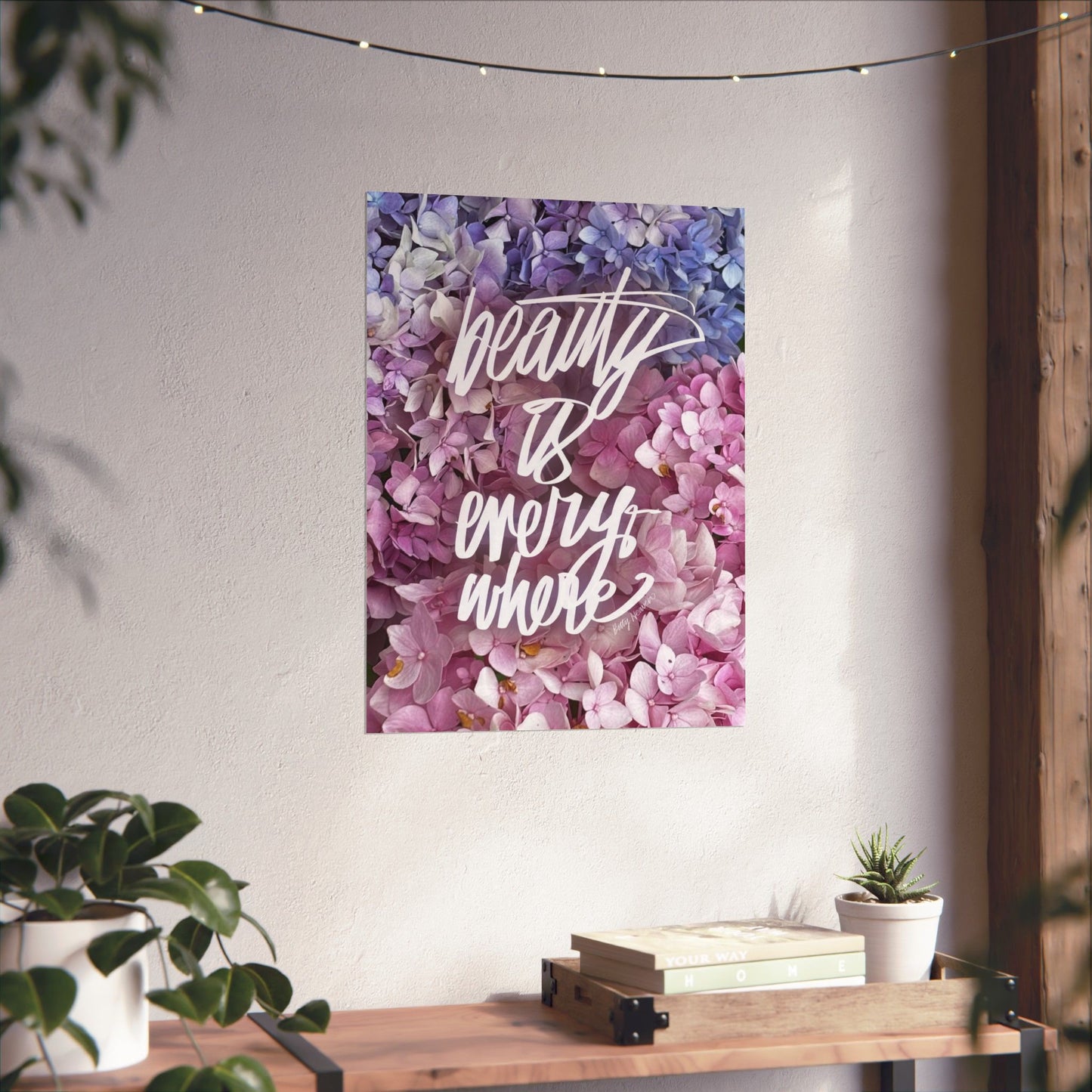 Beauty is Everywhere Matte Poster