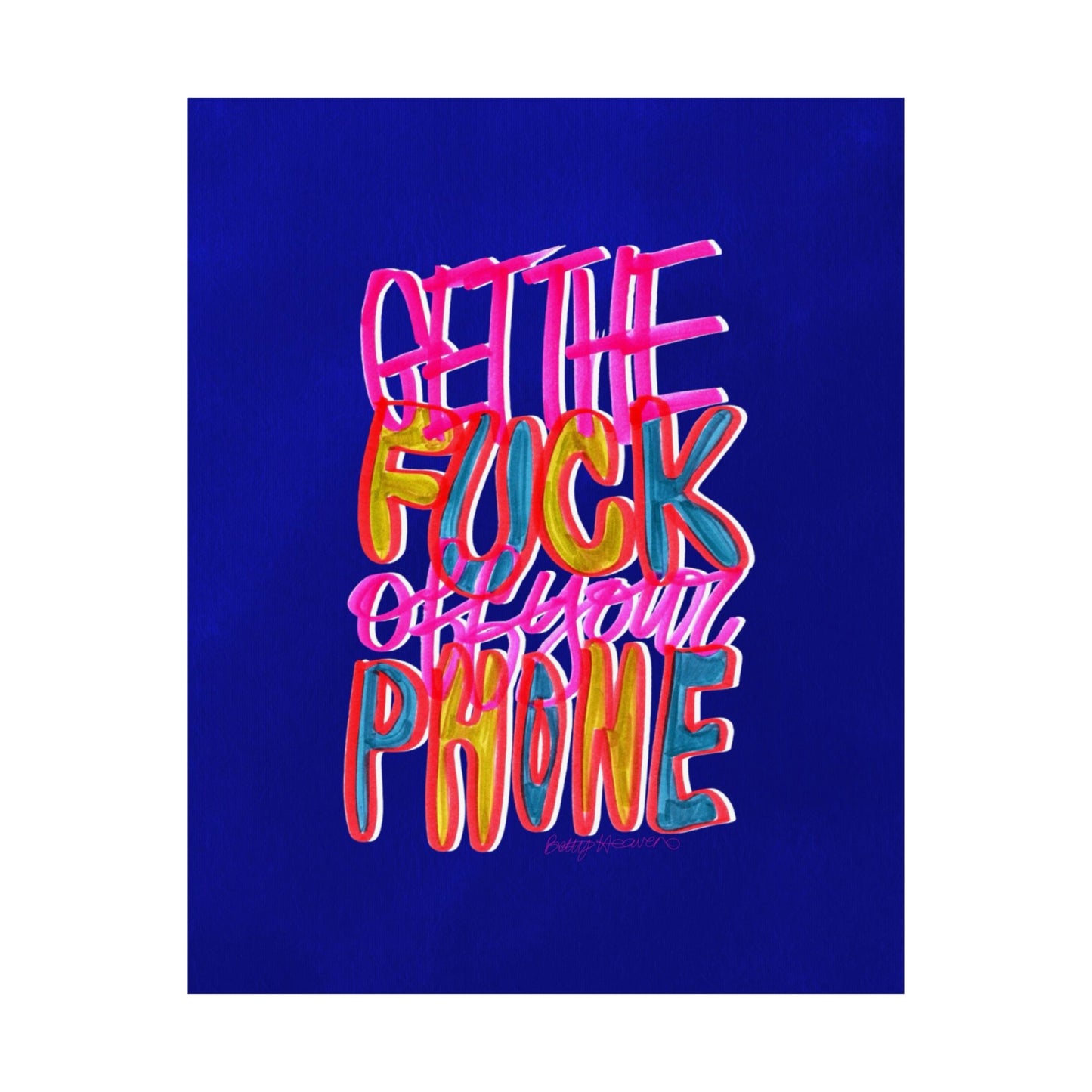 GTFO Your Phone Matte Poster