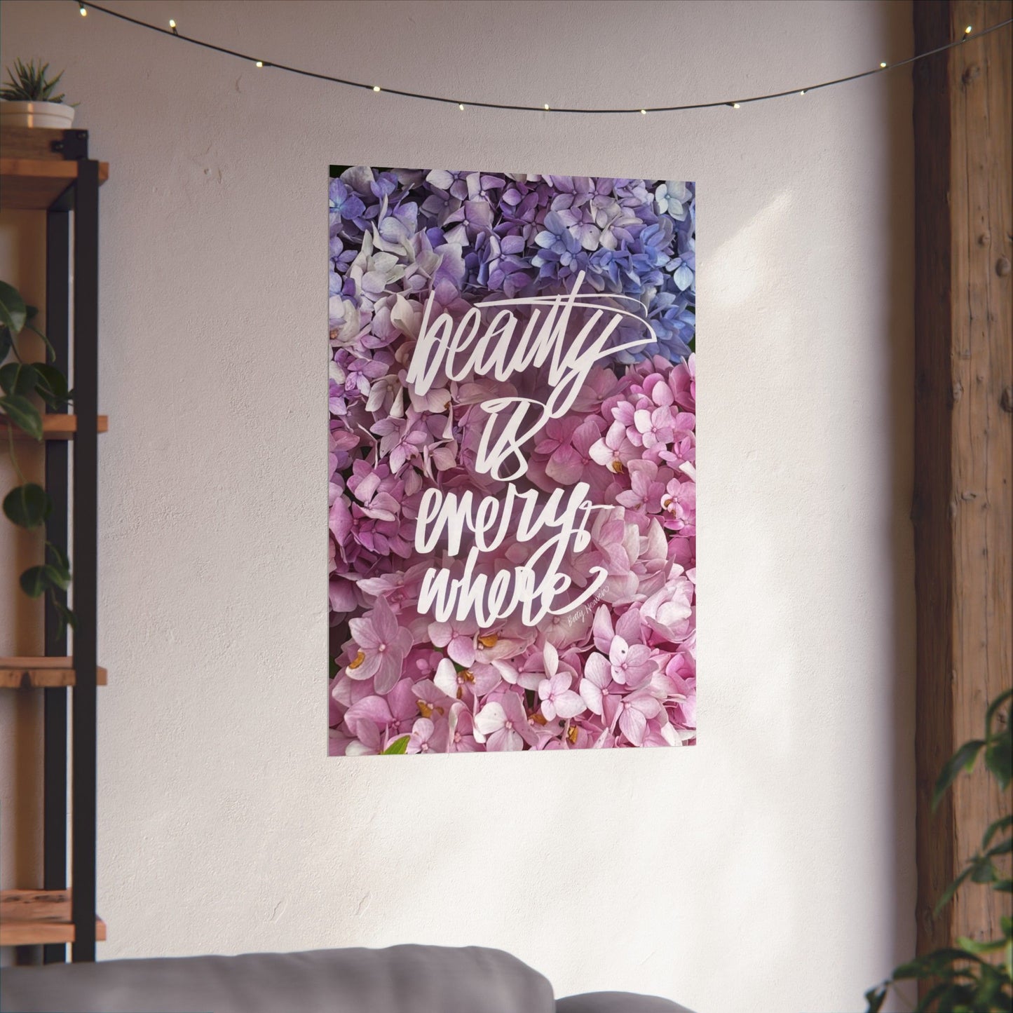 Beauty is Everywhere Matte Poster