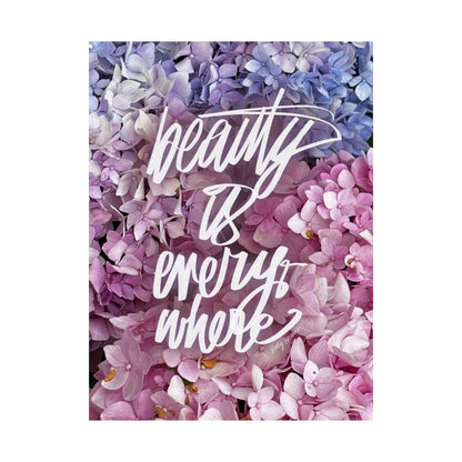 Beauty is Everywhere Matte Poster