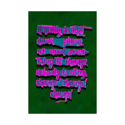 It Really is That Phone Matte Poster