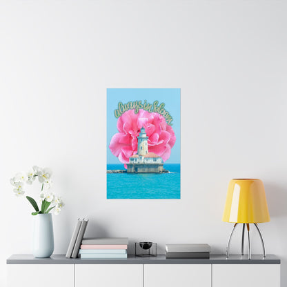 Always in Bloom Matte Poster