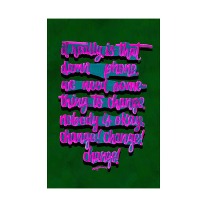 It Really is That Phone Matte Poster