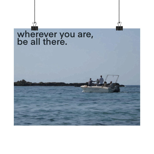 Wherever You Are, Be All There Horizontal Poster